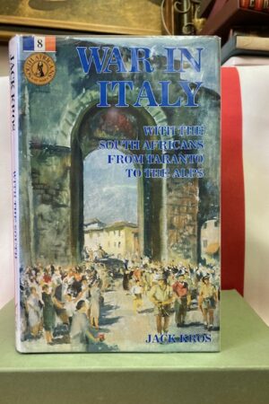 War In Italy With The South Africans From Taranto To The Alps – Jack Kros