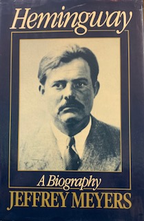 Hemingway: A Biography  Jeffrey Meyers