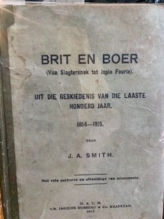 Brit en Boer -  (van Slagtersnek tot Jopie Fourie) deur J.A. Smith