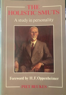 Hemingways Bookshop|The Holistic Smuts – Piet Beukes forword by H F Oppenheimer