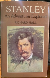 Stanley: An adventurer explored - Richard Seymour Hall