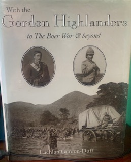 With the Gordon Highlanders to the Boer War and Beyond-Lachlan Gordon-Duff  hardcopy