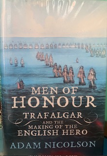Men of Honour: Trafalgar and the Making of the English Hero Book by Adam Nicolson