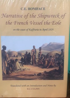 Narrative of the Shipwreck of the French Vessel the Eole on the Coast of Kaffraria in 1829 - Boniface, C. E. & Culpin D. J.