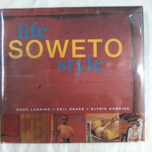 Soweto Lifestyle by M Lanning, N Roake & G Lanning